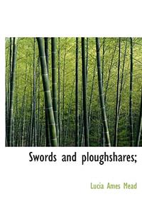 Swords and Ploughshares;