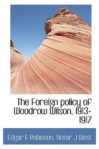 The Foreign Policy of Woodrow Wilson, 1913-1917