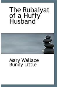 The Rubaiyat of a Huffy Husband