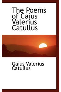 The Poems of Caius Valerius Catullus