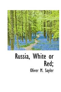 Russia, White or Red;
