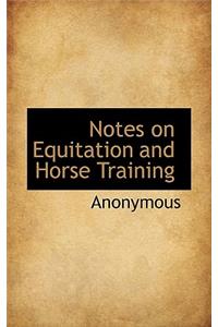 Notes on Equitation and Horse Training