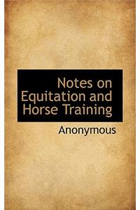 Notes on Equitation and Horse Training