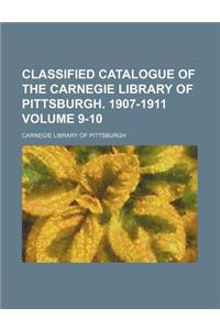 Classified Catalogue of the Carnegie Library of Pittsburgh. 1907-1911 Volume 9-10