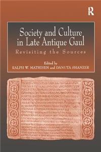 Society and Culture in Late Antique Gaul