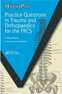 Practice Questions in Trauma and Orthopaedics for the Frcs