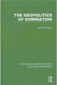 Geopolitics of Domination (Routledge Library Editions