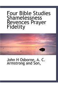 Four Bible Studies Shamelessness Revences Prayer Fidelity