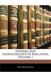Studien Zur Sagengeschichte Englands, Volume 1