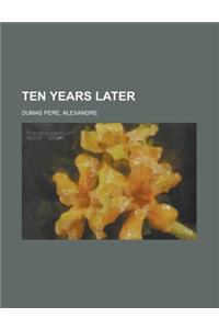 Ten Years Later