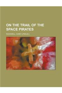 On the Trail of the Space Pirates