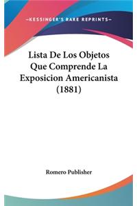 Lista de Los Objetos Que Comprende La Exposicion Americanista (1881)