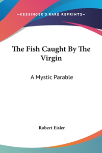 Fish Caught By The Virgin