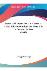 Esame Dell' Opera del Ch. Comm. A. Cialdi Sul Moto Ondoso del Mare E Su Le Correnti Di ESSO (1867)