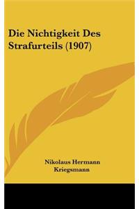 Die Nichtigkeit Des Strafurteils (1907)