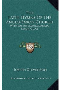 The Latin Hymns of the Anglo-Saxon Church