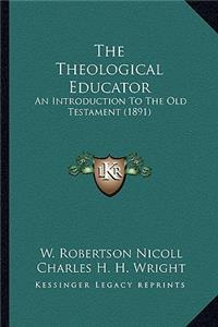 Theological Educator the Theological Educator