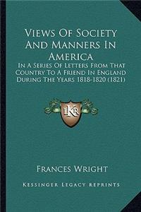 Views of Society and Manners in America
