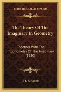 Theory of the Imaginary in Geometry