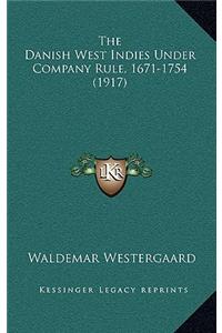 Danish West Indies Under Company Rule, 1671-1754 (1917)
