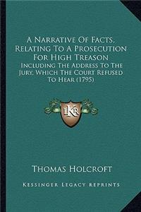 Narrative Of Facts, Relating To A Prosecution For High Treason