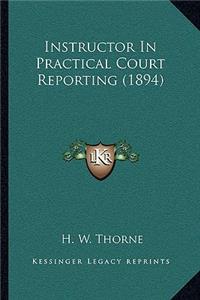 Instructor in Practical Court Reporting (1894)