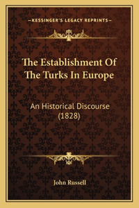 The Establishment Of The Turks In Europe