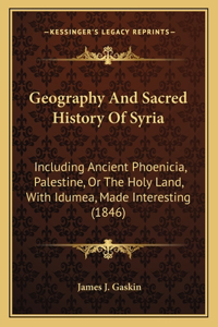 Geography And Sacred History Of Syria