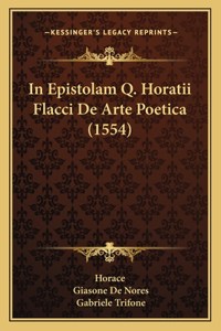 In Epistolam Q. Horatii Flacci De Arte Poetica (1554)