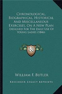 Chronological, Biographical, Historical And Miscellaneous Exercises, On A New Plan