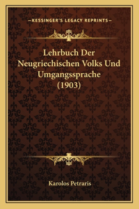 Lehrbuch Der Neugriechischen Volks Und Umgangssprache (1903)