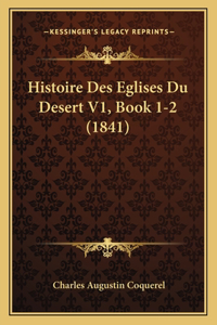 Histoire Des Eglises Du Desert V1, Book 1-2 (1841)
