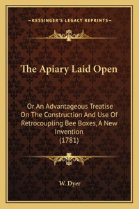 The Apiary Laid Open