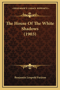 The House Of The White Shadows (1903)