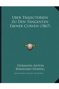 Uber Trajectorien Zu Den Tangenten Ebener Curven (1867)