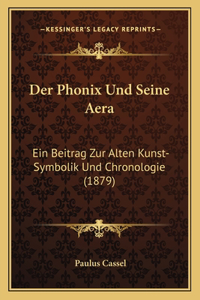 Der Phonix Und Seine Aera