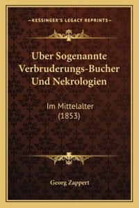 Uber Sogenannte Verbruderungs-Bucher Und Nekrologien