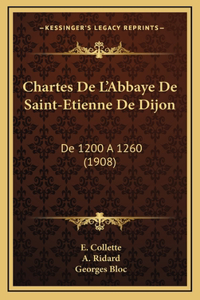 Chartes De L'Abbaye De Saint-Etienne De Dijon