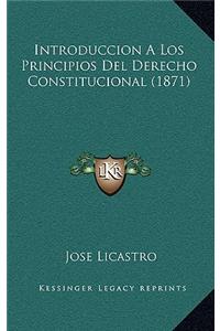 Introduccion A Los Principios Del Derecho Constitucional (1871)