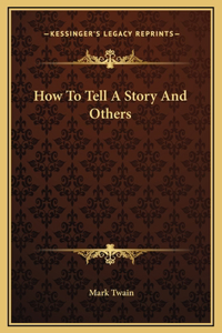 How To Tell A Story And Others