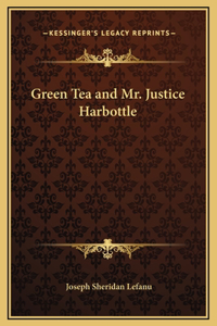 Green Tea and Mr. Justice Harbottle