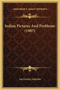 Indian Pictures And Problems (1907)