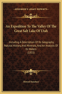 An Expedition To The Valley Of The Great Salt Lake Of Utah