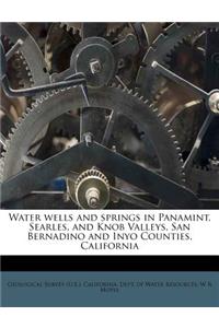 Water Wells and Springs in Panamint, Searles, and Knob Valleys, San Bernadino and Inyo Counties, California