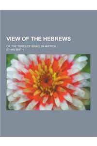 View of the Hebrews; Or, the Tribes of Israel in America ...