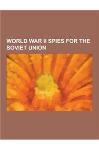 World War II Spies for the Soviet Union
