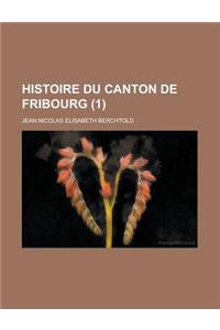 Histoire Du Canton de Fribourg (1 )