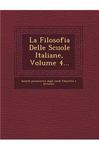 La Filosofia Delle Scuole Italiane, Volume 4...