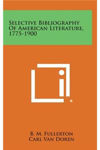 Selective Bibliography of American Literature, 1775-1900