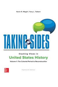 Taking Sides: Clashing Views in United States History, Volume 1: The Colonial Period to Reconstruction